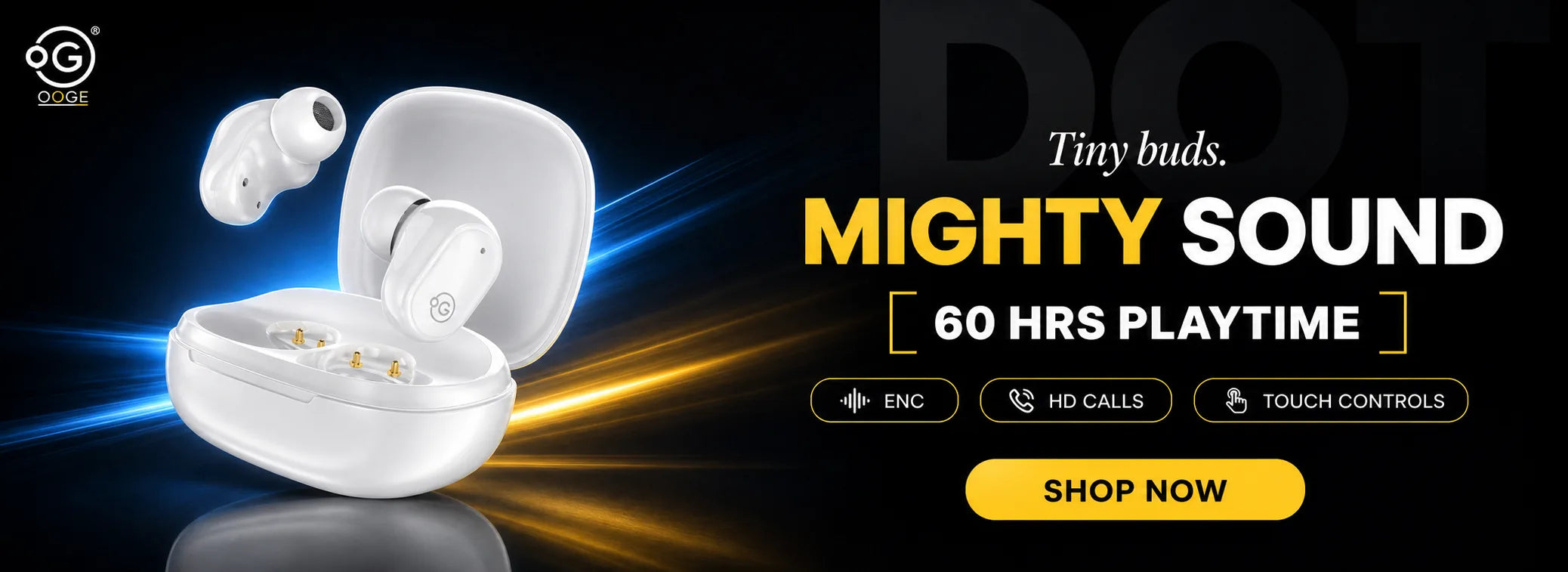DOT true wireless earbuds — mighty sound, 60 hrs playtime